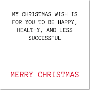 Christmas Humor. Rude, Offensive, Inappropriate Christmas Design. My Christmas Wish Is For You To Be Happy, Healthy And Less Successful In Black And Red Posters and Art